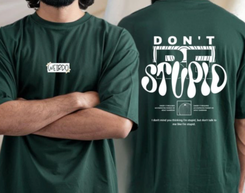 Don't Be Stupid T-Shirt